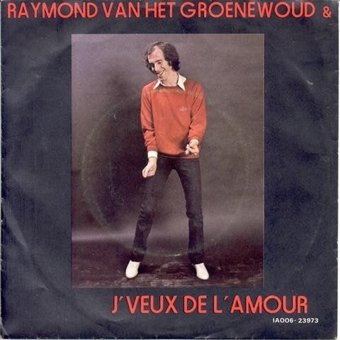 J'Veux De L'Amour - Raymond Van Het Groenewoud, 7 inch, Ophalen of Verzenden, Zo goed als nieuw, Nederlandstalig