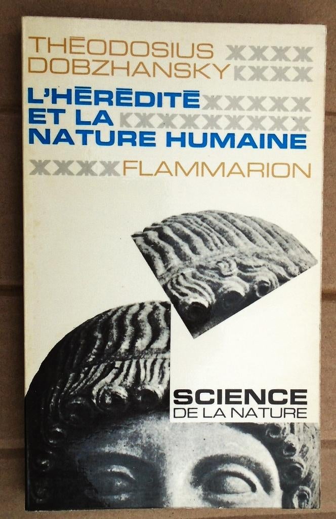 L'Hérédité et la nature humaine - 1969 - Th. Dobzhanski, Enlèvement ou Envoi, Comme neuf, Sciences naturelles, Theodosius Dobzhansky (1900-1975)