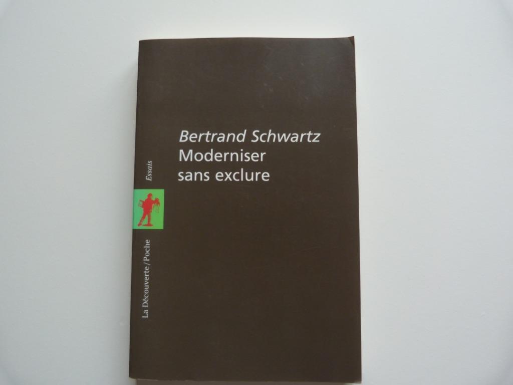 Bertrand Schwartz - Moderniser Sans Exclure [Livre], Livres, Comme neuf, Psychologie sociale, Enlèvement ou Envoi, Bertrand Schwartz