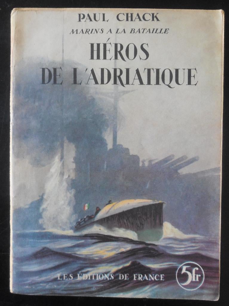 Héros de l'Adriatique - P. Chack - 1938, Enlèvement ou Envoi