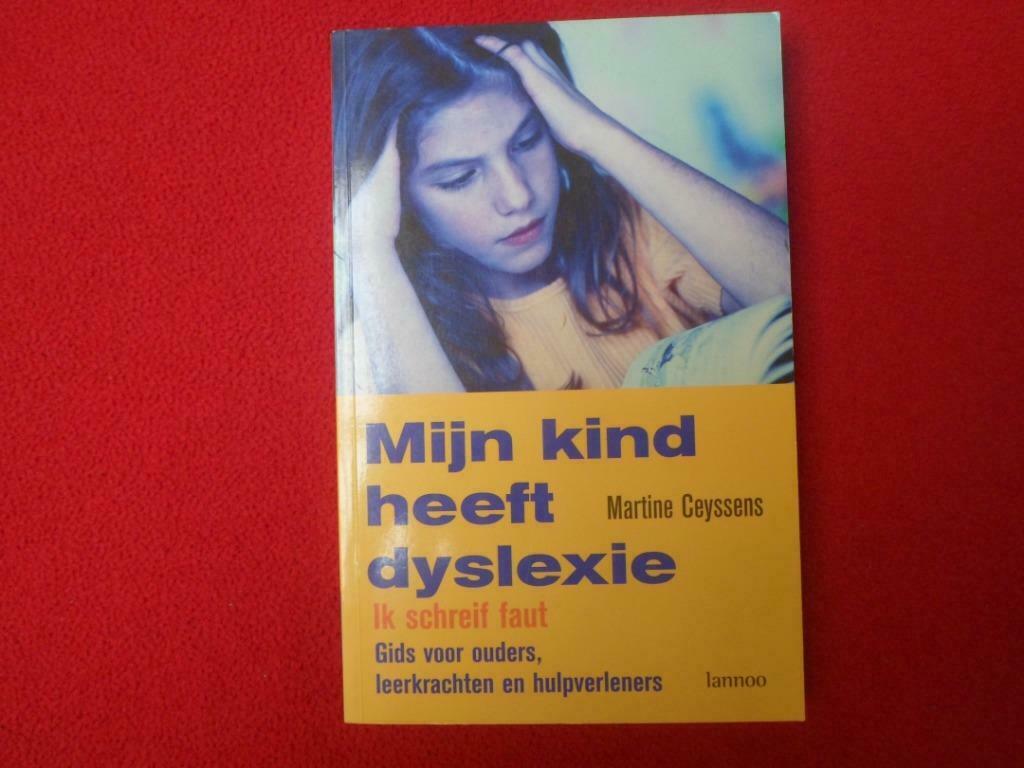 Martine Ceyssens: Mijn kind heeft dyslexie. Ik schreif faut, Martine Ceyssens, Functieleer of Neuropsychologie, Nieuw, Ophalen of Verzenden