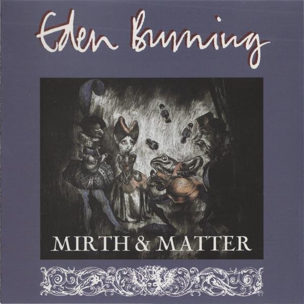 SALE->CD EDEN BURNING - Mirth and Matter, Envoi, Gospel