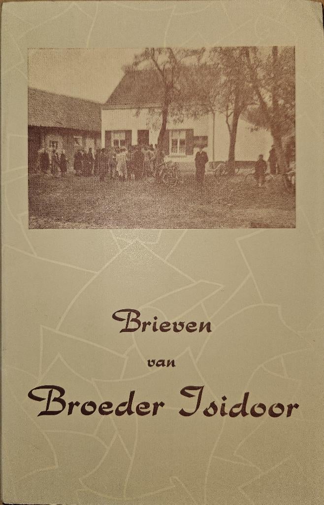 Brieven van de dienaar Gods Broeder Isidoor van de H. Jozef, Boeken, Isidoor De Loor, Christendom | Katholiek, Ophalen of Verzenden