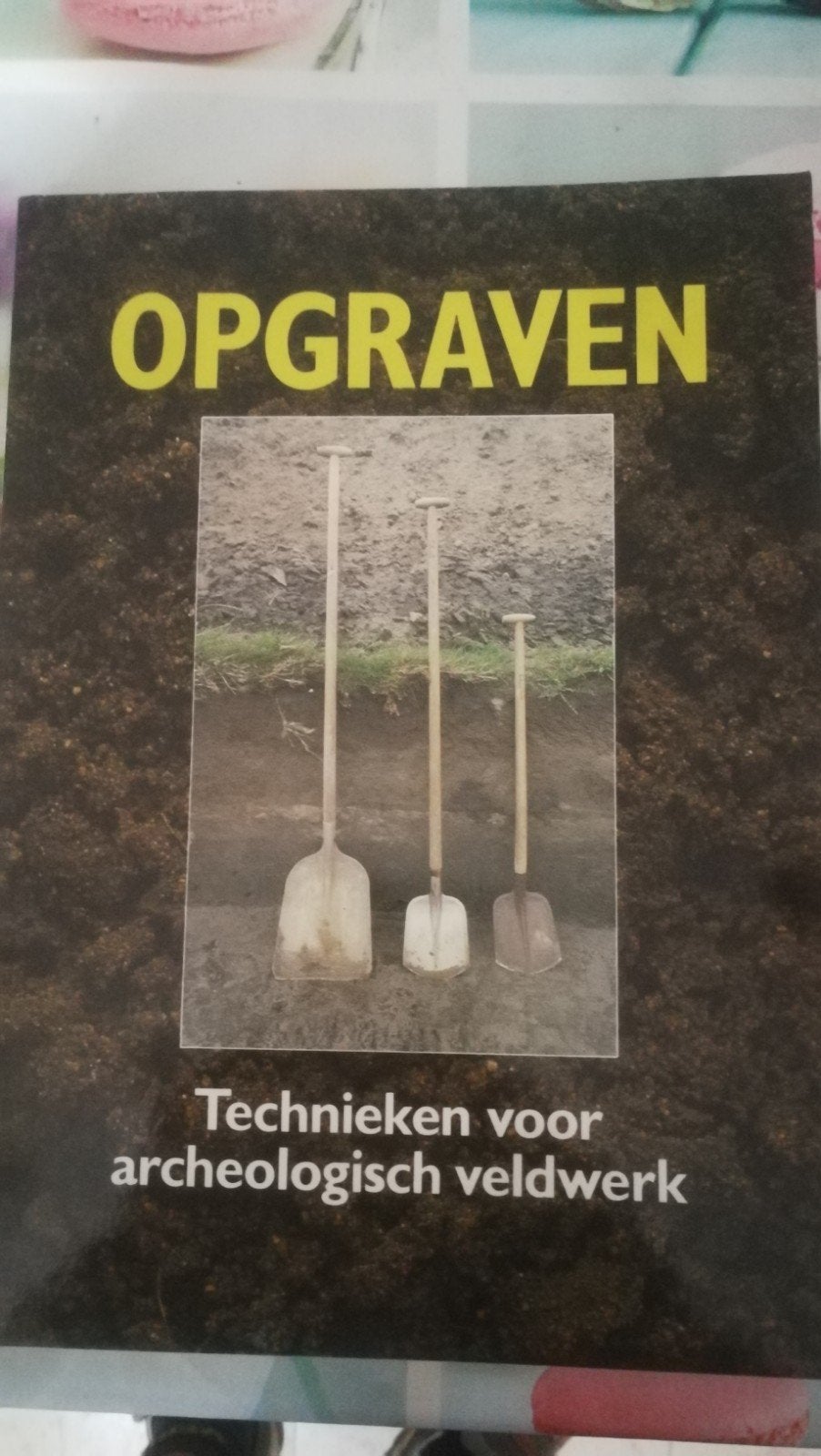 Veldtechnieken voor de archeoloog in wording, Ophalen of Verzenden
