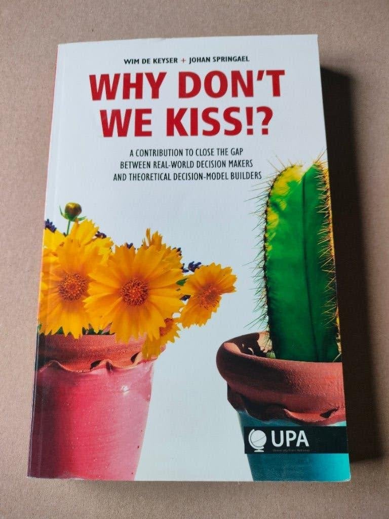 Why Don't We KISS ! the Gap Real Decision Makers Theoretical, Ophalen of Verzenden, Zo goed als nieuw, Overige onderwerpen, Wim De Keyser