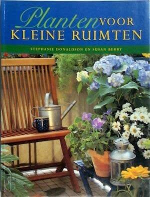 Planten voor kleine ruimten - Stephanie DONALDSON - NIEUW, Tuin en Terras, Ophalen