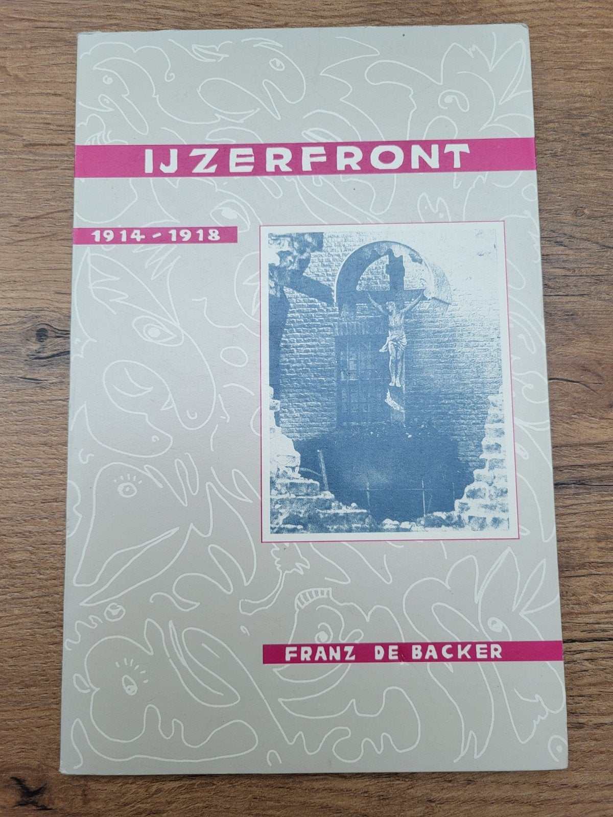 Franz De Backer - IJzerfront 1914-1918, Ophalen of Verzenden, Zo goed als nieuw