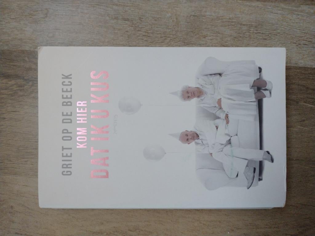 Griet Op de Beeck - Kom hier dat ik u kus, Boeken, Ophalen of Verzenden, Griet Op de Beeck