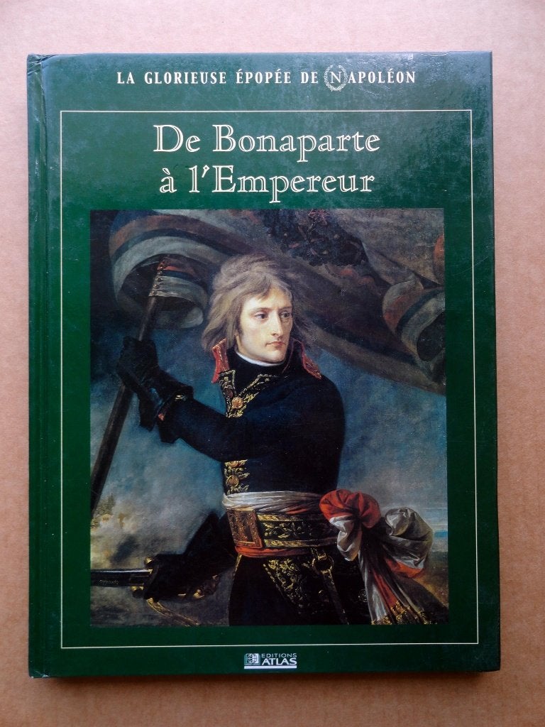 Napoleon - De Bonaparte à l'Empereur - Editions Atlas, Enlèvement ou Envoi, Général