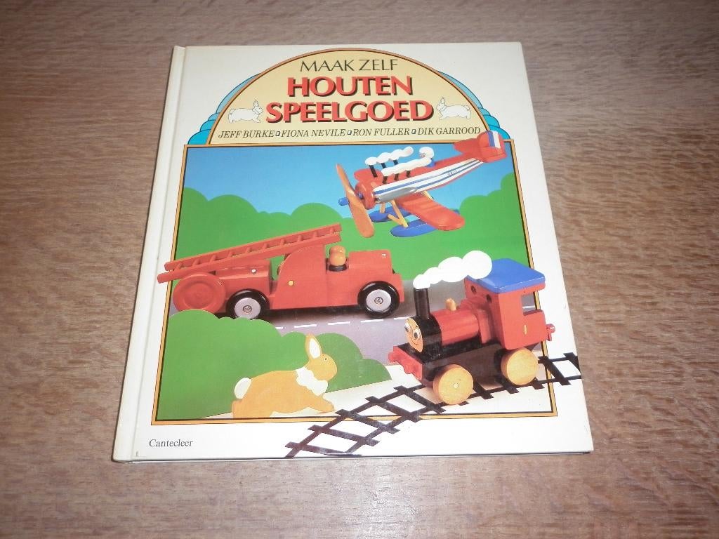 Maak zelf houten speelgoed-Burke/F.Nevile/R.Fuller/D.Garrood, Enlèvement ou Envoi