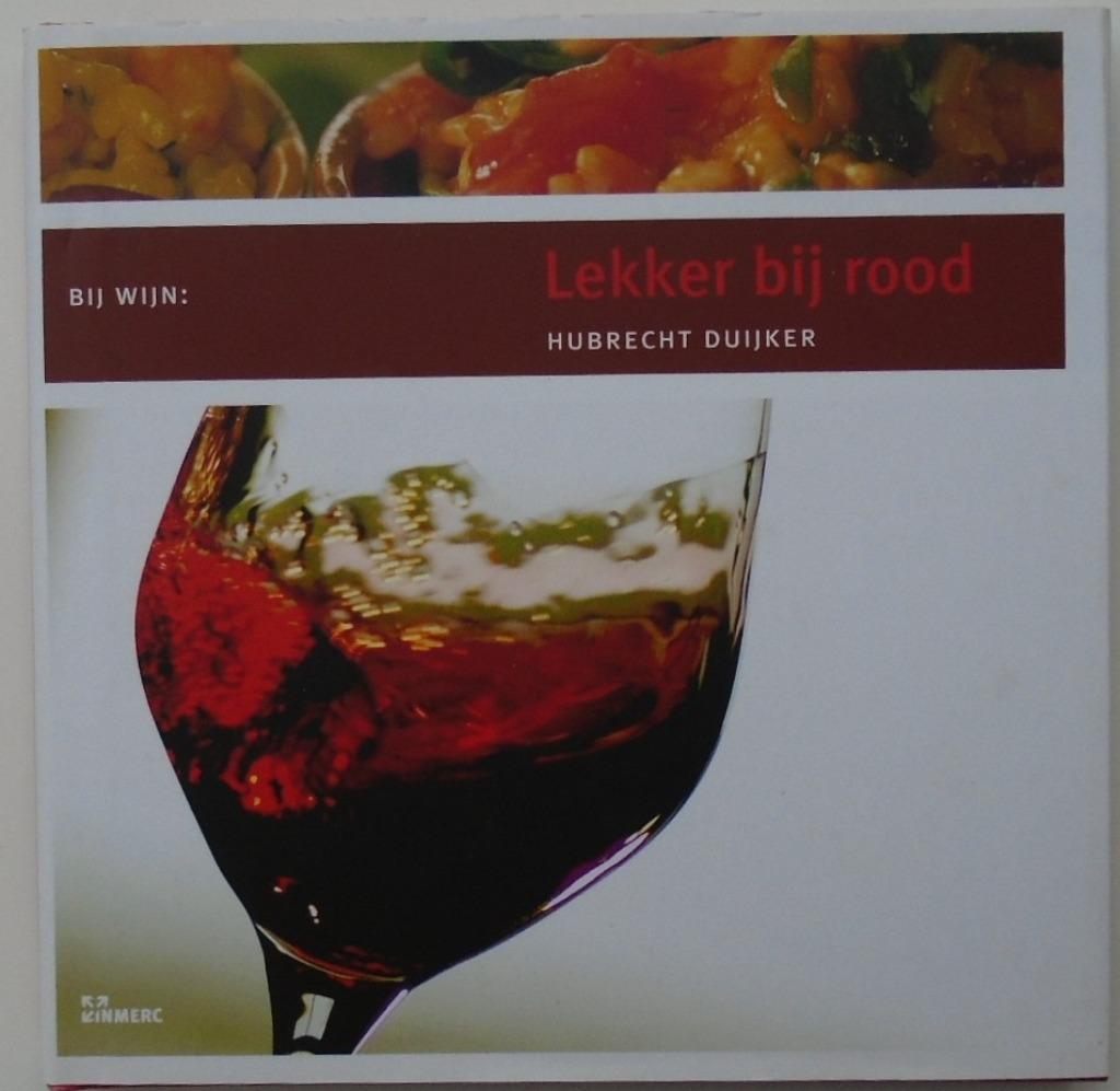 LEKKER BIJ ROOD 9789066115040, Verzamelen, Ophalen of Verzenden, Nieuw, Rode wijn, Vol