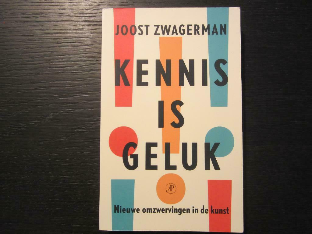 Kennis is geluk   -Joost Zwagerman-, Ophalen of Verzenden
