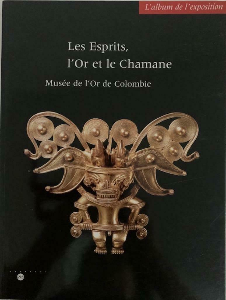 Les Esprits, l’Or et le Chamane, Musée de l’Or de Colombie, Ophalen of Verzenden