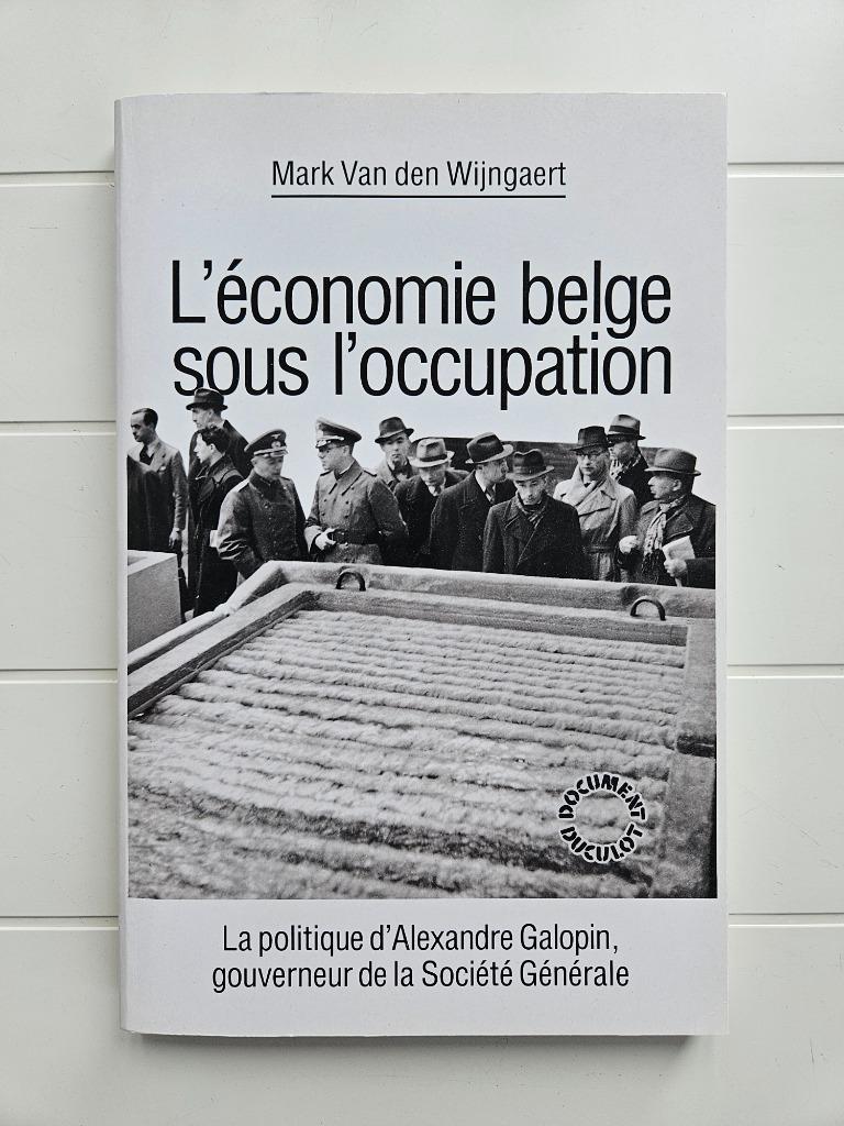 L'économie belge sous l'occupation : la politique d'Alexand, Enlèvement ou Envoi, Mark Van den Wijngaert, Deuxième Guerre mondiale