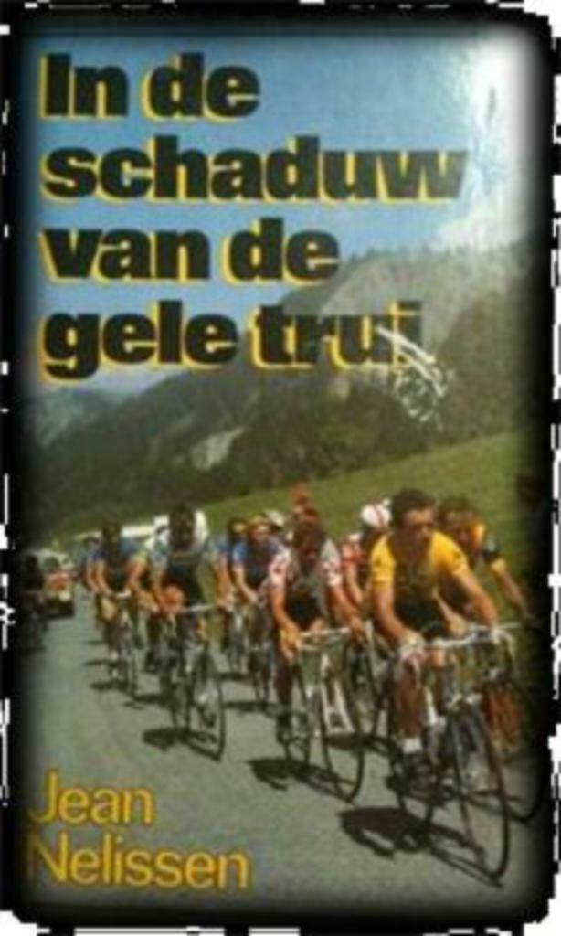 In de schaduw van de gele trui, Jean Nelissen, Ophalen of Verzenden, Lopen en Fietsen