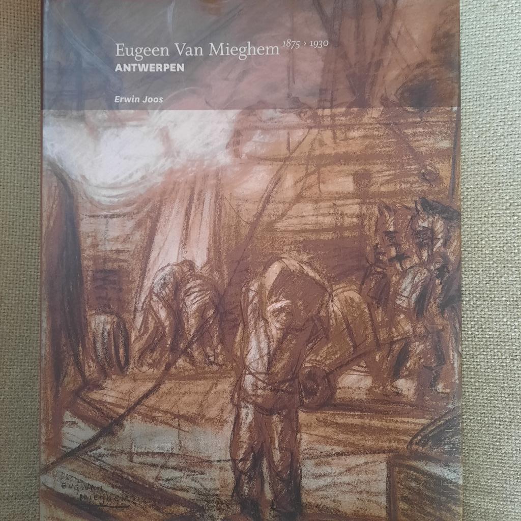 EUGEEN VAN MIEGHEM 1875-1930 ANTWERPEN - ERWIN JOOS, Ophalen of Verzenden