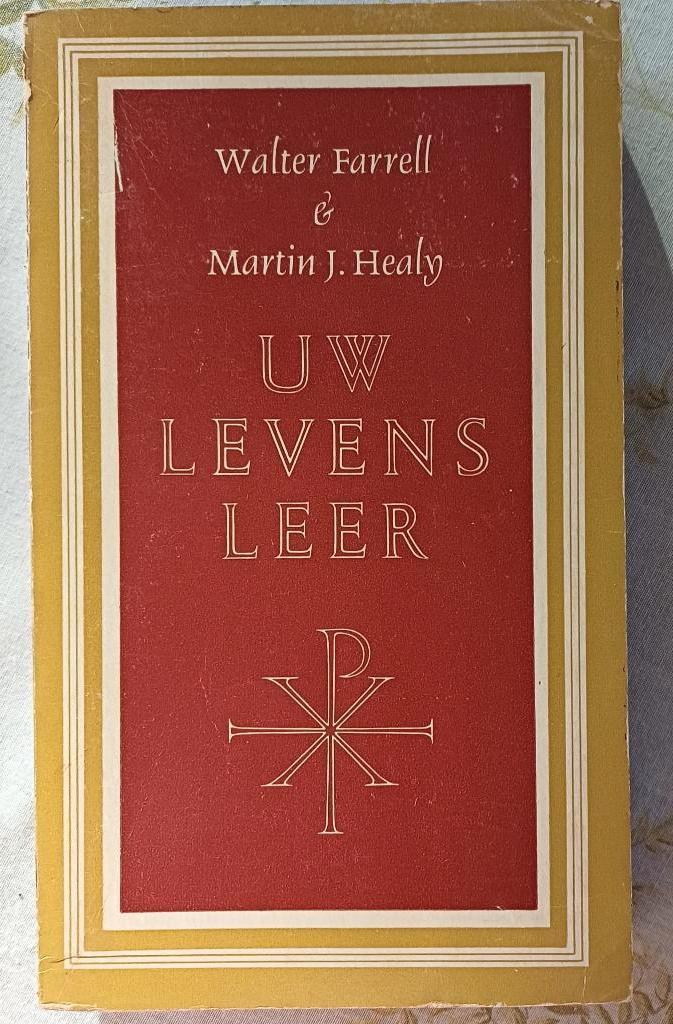 Uw Levensleer - Walter Farrell & Martin Healy, Ophalen, Walter Farrell & Martin Healy, Christendom | Katholiek, Zo goed als nieuw