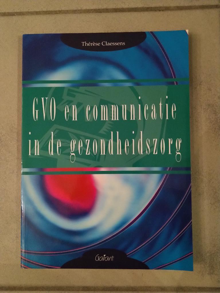 Studieboek 'GVO en communicatie in de gezondheidszorg', Boeken, Ophalen of Verzenden, Nieuw, Hoger Onderwijs, Thérèse Claessens