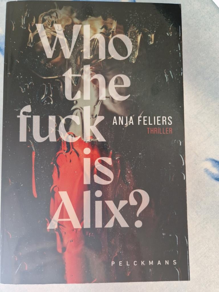Anja Feliers - Who the fuck is Alix?, Boeken, Ophalen, Anja Feliers