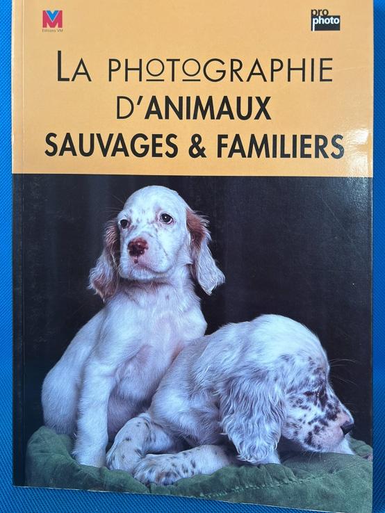 La photographie d'animaux sauvages & familiers, Livres, Art & Culture | Photographie & Design, Enlèvement ou Envoi, Comme neuf