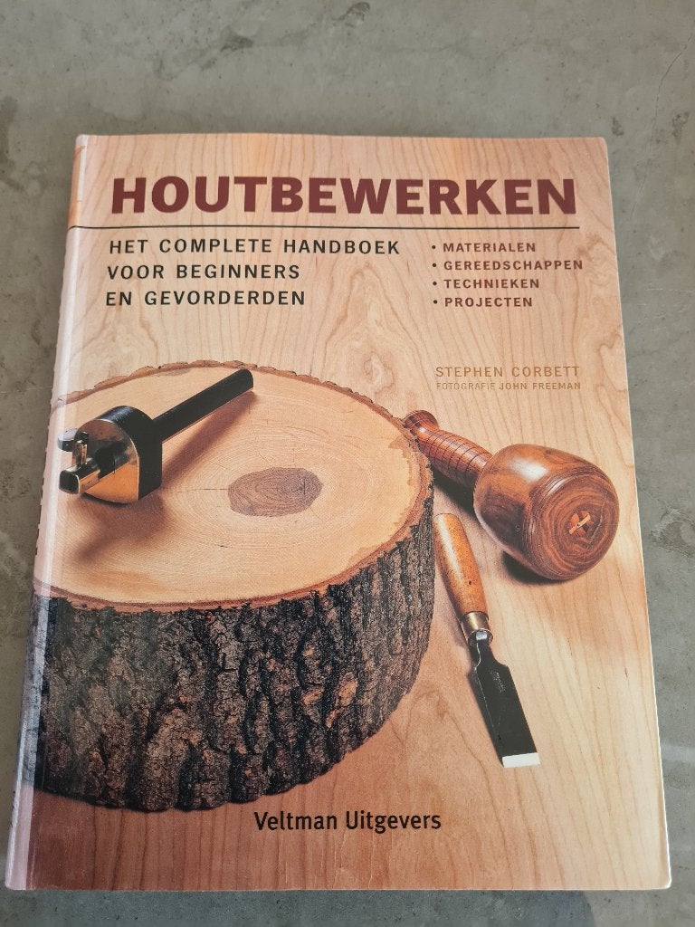 Houtbewerken:complete handboek voor beginners en gevorderden, Livres, Loisirs & Temps libre, Travail du bois, Enlèvement ou Envoi