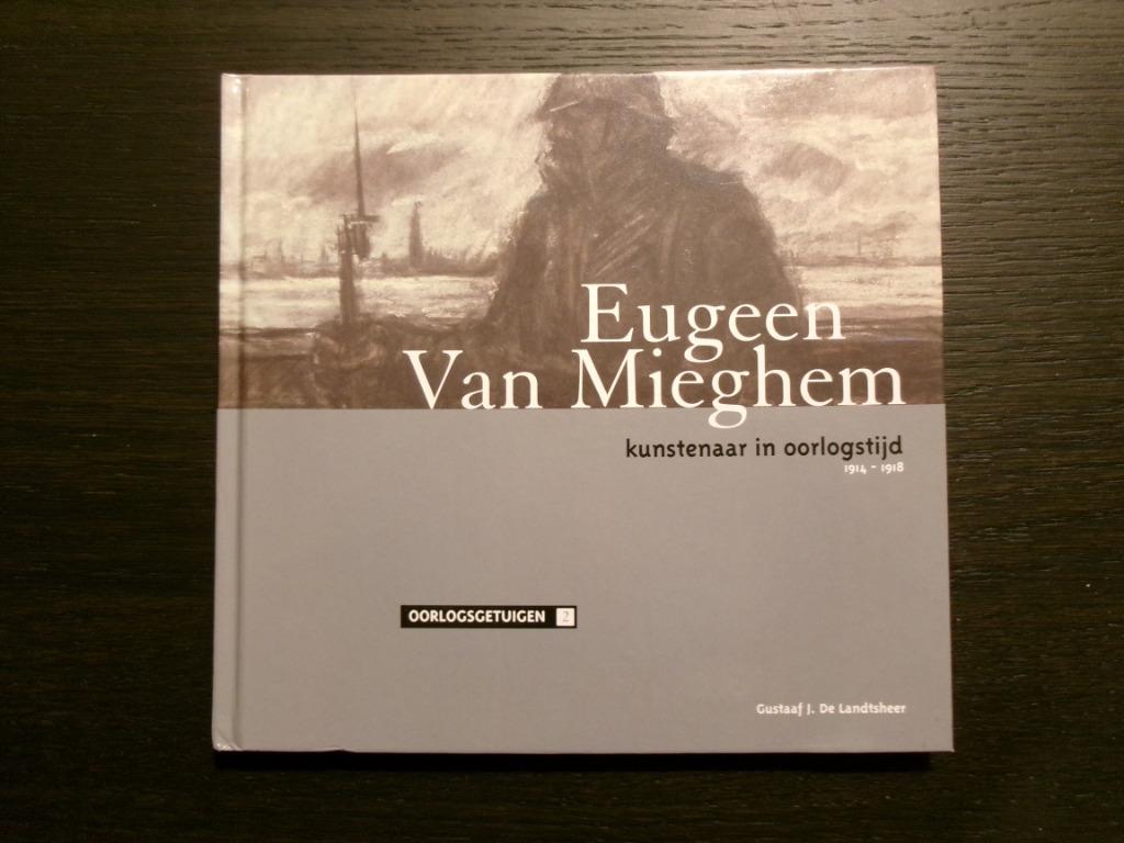 Eugeen Van Mieghem      Kunstenaar in oorlogstijd 1914-1918, Ophalen of Verzenden