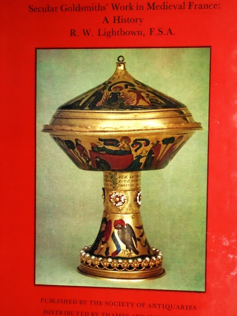 Secular Goldsmith's Work in Medieval France [History] - 1978, Envoi, Or