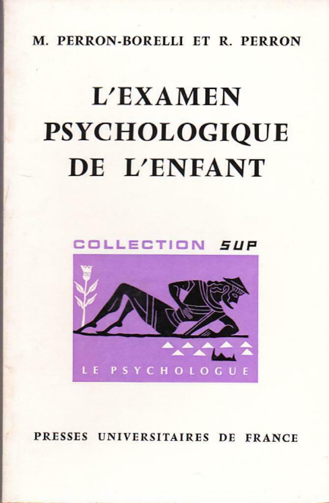 Perron-Borelli, L'examen psychologique de l'enfant., Livres, Psychologie, Enlèvement ou Envoi, Comme neuf, Psychologie clinique
