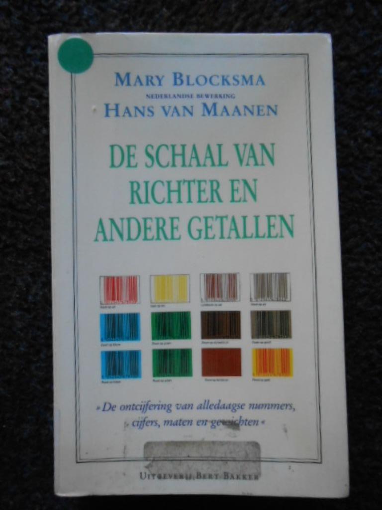 De schaal van Richter en andere getallen Mary Blocksma, Gelezen, Mary Blocksma, Ophalen of Verzenden, Natuurwetenschap