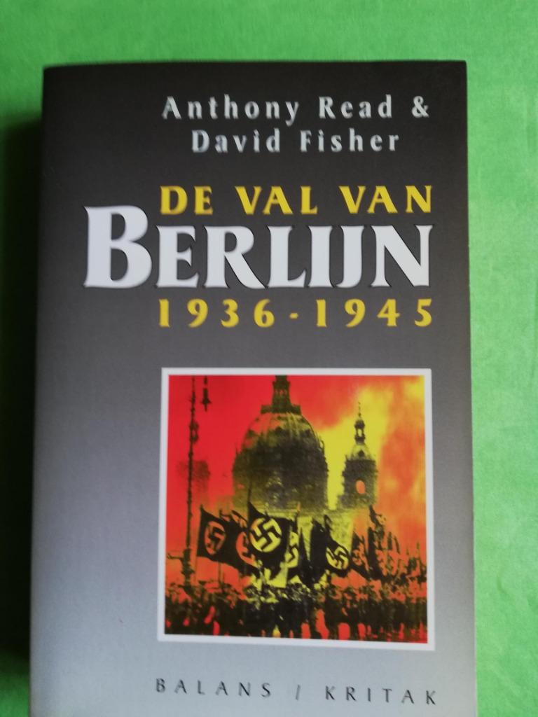 De val van Berlijn 1936-1945, Anthony Read, David Fisher,, 20e eeuw of later, Europa, Ophalen of Verzenden, Zo goed als nieuw
