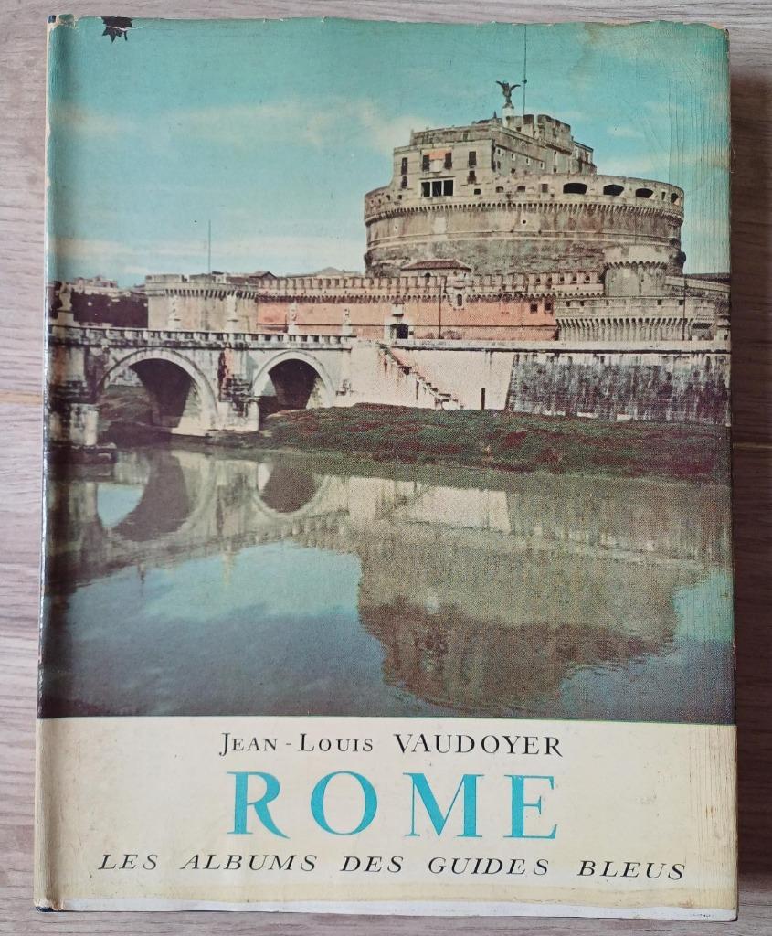 Album des Guides Bleus - Rome - 1956, Livres, Autres marques, Jean-Louis Vaudoyer, Enlèvement ou Envoi, Utilisé