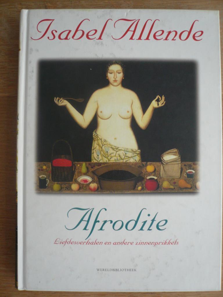 Afrodite:Liefdesverhalen en andere zinnenprikkels Allende, Isabel Allende, Comme neuf, Enlèvement, Amérique