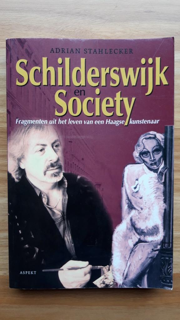 Schilderswijk en Society / een Haagse kunstenaar, Enlèvement ou Envoi, Comme neuf, A. Stahlecker