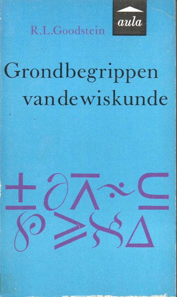 GRONDBEGRIPPEN VAN DE WISKUNDE - R. L. GOODSTEIN, Boeken, Gelezen, Overige wetenschappen, Ophalen of Verzenden, R. L. Goodstein