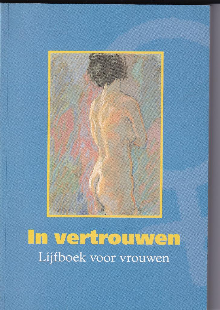 Boek In vertrouwen, lijfboek voor vrouwen, Livres, Santé, Diététique & Alimentation, Enlèvement, Autres types, Neuf, Lieve Dams