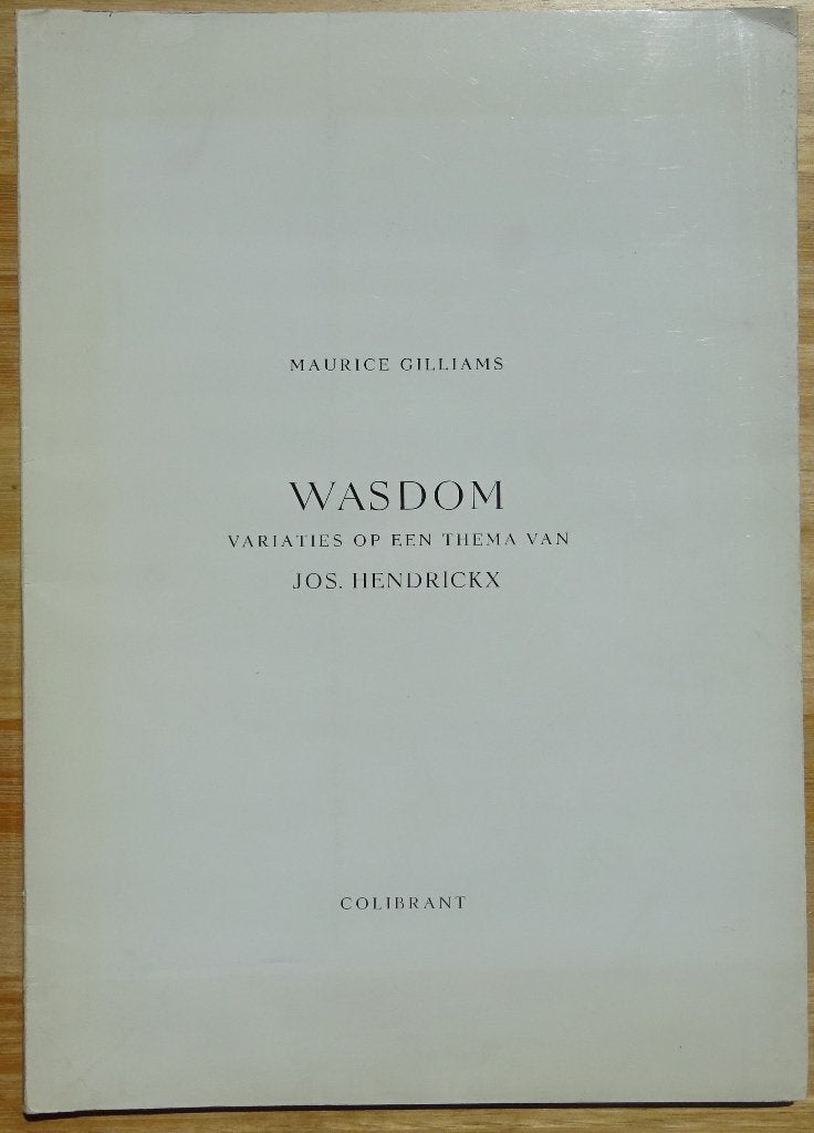 Jos Hendrickx, Wasdom, 1969 Maurice Gilliams, Colibrant, Ophalen of Verzenden, Zo goed als nieuw, Maurice Gilliams, Schilder- en Tekenkunst