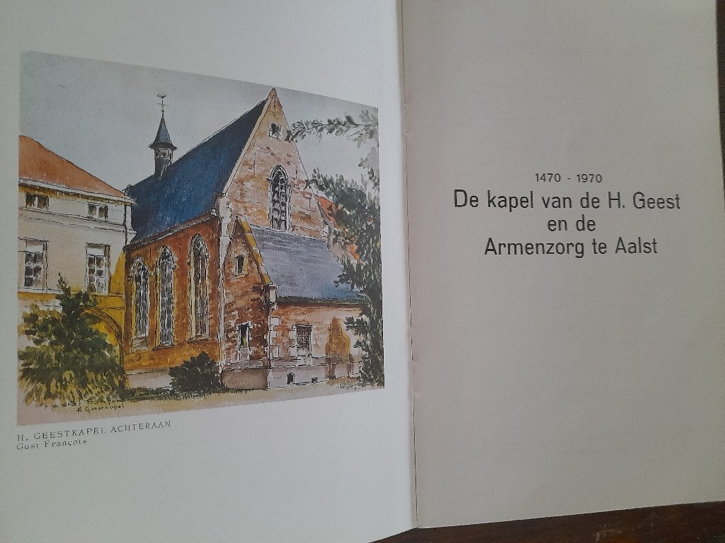 De kapel van de H. Geest 1470-1970. Armenzorg Aalst, Fritz Courteaux, Enlèvement, Utilisé, 15e et 16e siècles