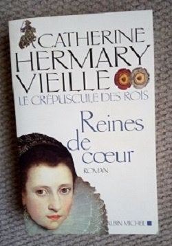 Reines de coeur Tome 2 crépuscule des rois Saga historique, Livres, Enlèvement ou Envoi, Comme neuf, C Hermary-Vieille