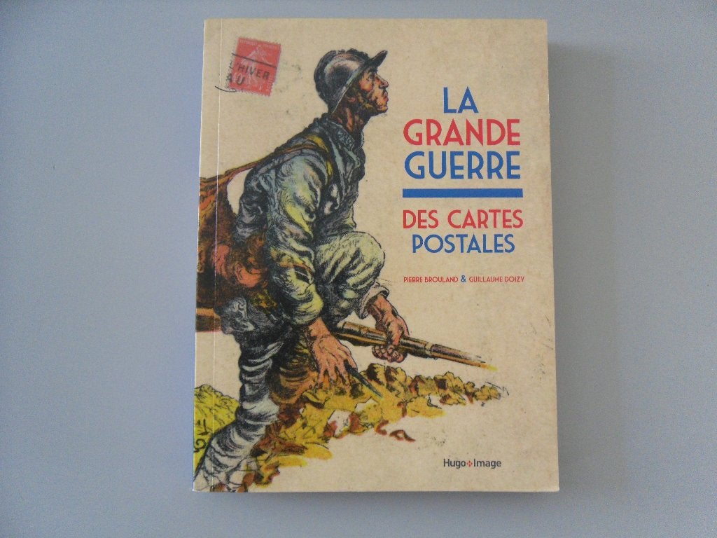 La Grande Guerre - Des Cartes Postales, Ophalen of Verzenden, Gelezen, Pierre BROULAND & Guillaume DOIZY