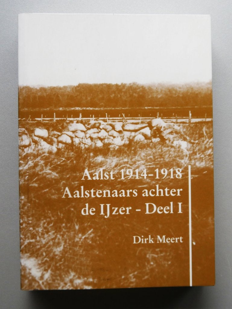 Aalst 1914-1918 – Aalstenaars achter de IJzer, Boeken, Ophalen of Verzenden, Nieuw
