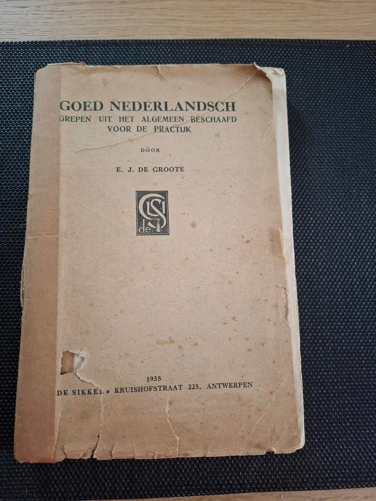 Goed Nederlandsch. Door E.J.De Groote 1935, Antiek en Kunst, Ophalen