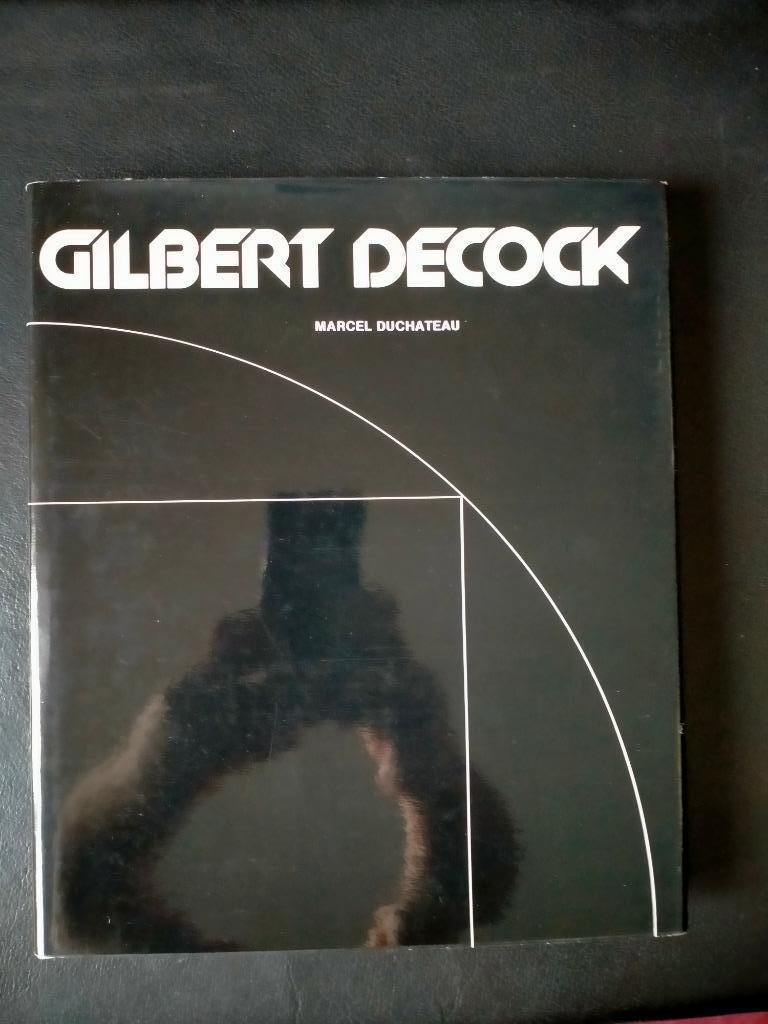 Retrospectieve Gilbert Decock 1978, Boeken, Kunst en Cultuur | Beeldend, Zo goed als nieuw, Schilder- en Tekenkunst, Ophalen of Verzenden