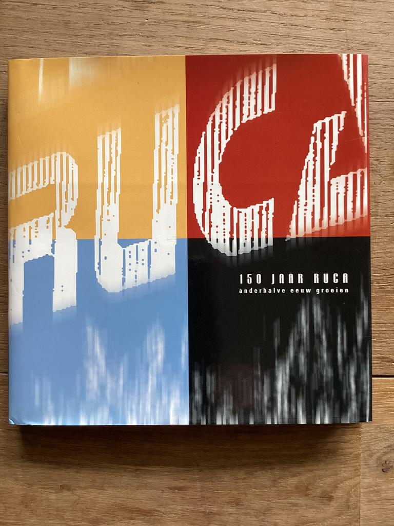 150 jaar RUCA - anderhalve eeuw groeien, Boeken, Maatschappij en Samenleving, Ophalen of Verzenden, Zo goed als nieuw, Koen Mortelmans