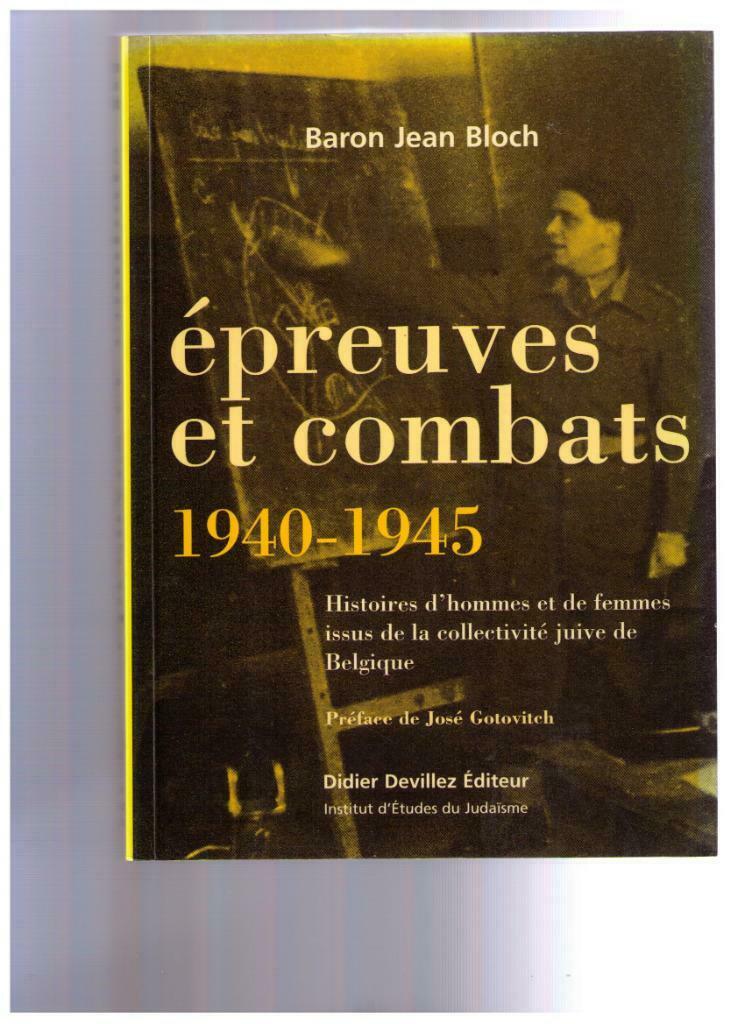 Epreuves et combats 1940-1945 - Baron Jean Bloch - 2002, Boeken, 20e eeuw of later, Baron Jean Bloc, Europa, Ophalen of Verzenden