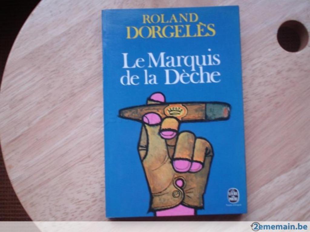 Le Marquis de la Dèche, Roland Dorgelès, Enlèvement ou Envoi, Comme neuf