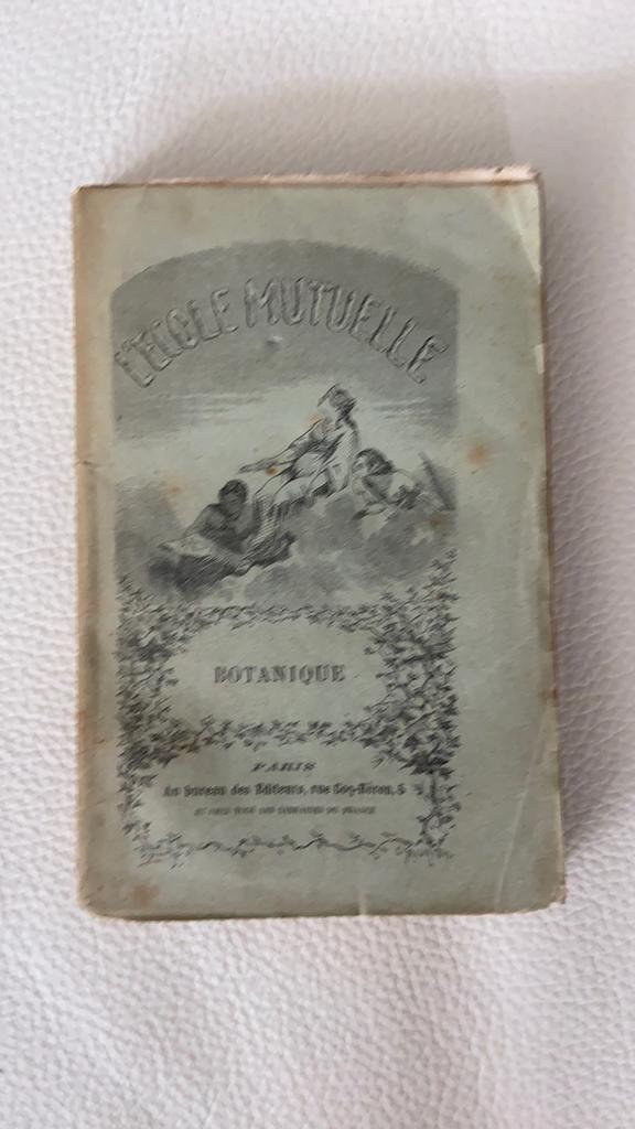 Ancien livre L’école Mutuelle Botanique élémentaire 1866 BE, Livres, Utilisé