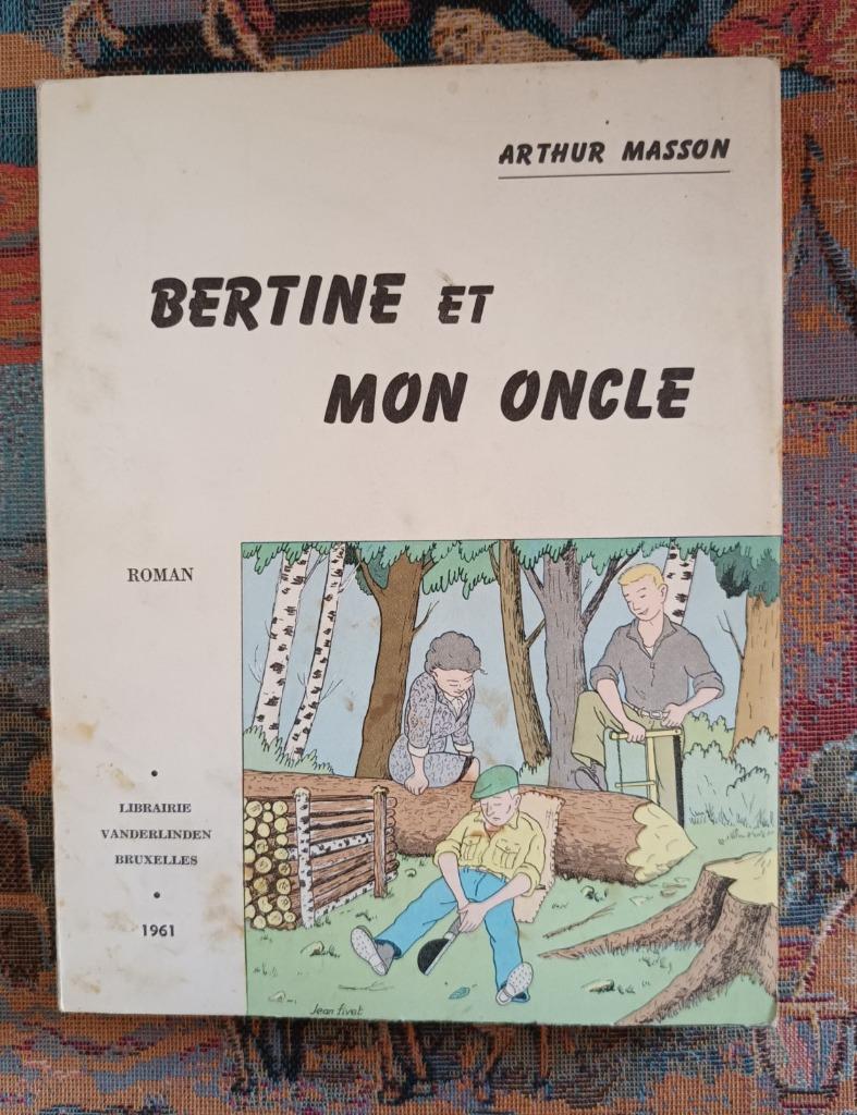 Bertine et mon oncle. MASSON, Arthur. Edité par Bruxelles, L, Enlèvement ou Envoi