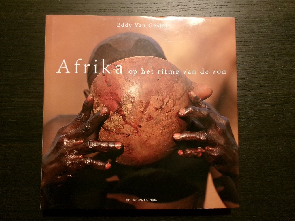 Afrika op het ritme van de zon   -Eddy Van Gestel-, Ophalen of Verzenden