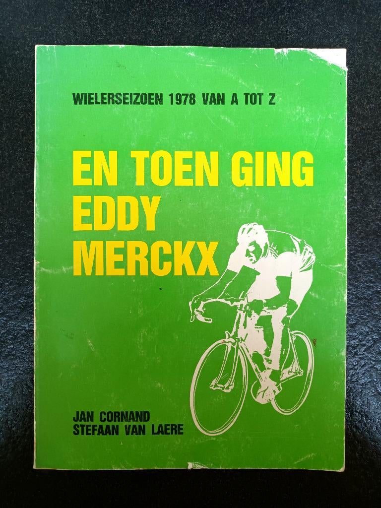 En toen ging Eddy Merckx - Wielerseizoen 1978 van A tot Z, Verzenden, Zo goed als nieuw, Lopen en Fietsen