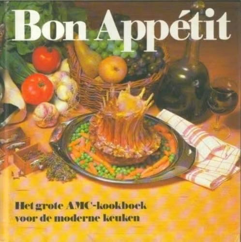 Bon Appetit Het grote Amc-kookboek voor de moderne keuken, Boeken, Ophalen of Verzenden, Zo goed als nieuw